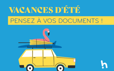 VACANCES D’ÉTÉ – PENSEZ À VOS DOCUMENTS !